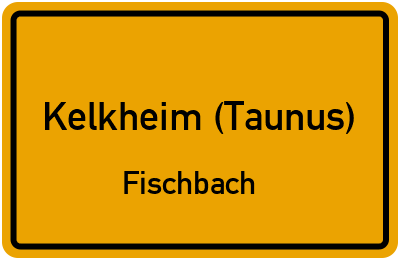 Ortsschild Kelkheim (Taunus) Fischbach