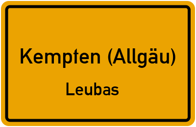 Ortsschild Kempten (Allgäu) Leubas