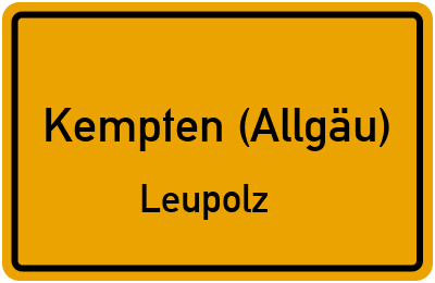 Ortsschild Kempten (Allgäu) Leupolz