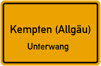 Ortsschild Kempten (Allgäu) Unterwang