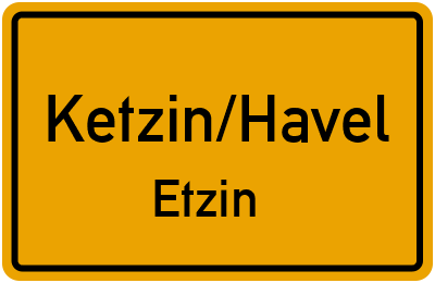 Ortsschild Ketzin/Havel Etzin