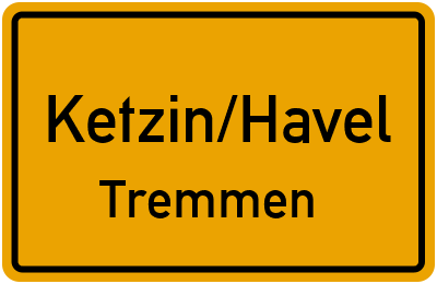 Ortsschild Ketzin/Havel Tremmen