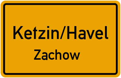 Ortsschild Ketzin/Havel Zachow