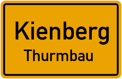 Ortsschild Kienberg Thurmbau