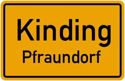 Ortsschild Kinding Pfraundorf