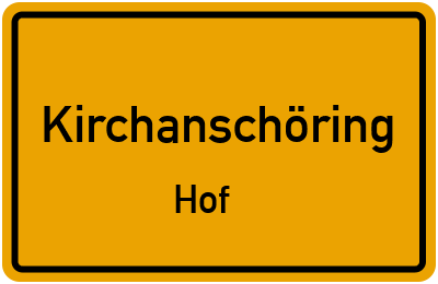 Ortsschild Kirchanschöring Hof