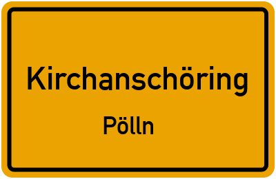 Ortsschild Kirchanschöring Pölln