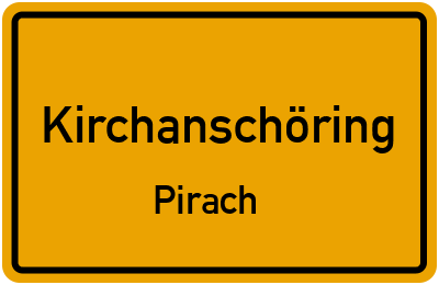 Ortsschild Kirchanschöring Pirach