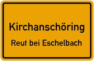 Ortsschild Kirchanschöring Reut bei Eschelbach