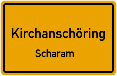 Ortsschild Kirchanschöring Scharam