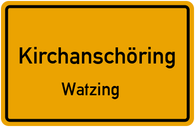 Ortsschild Kirchanschöring Watzing