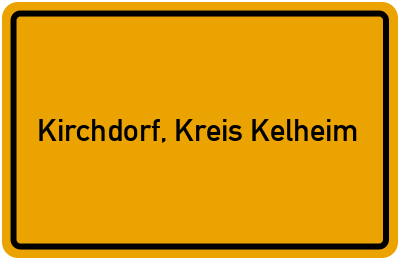 Ortsschild von Gemeinde Kirchdorf, Kreis Kelheim in Bayern