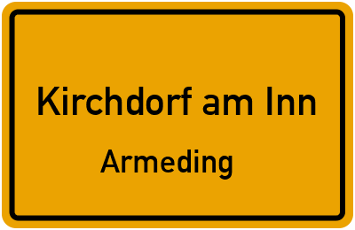 Ortsschild Kirchdorf am Inn Armeding