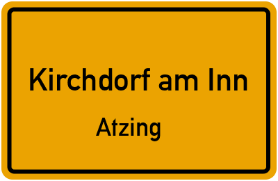 Ortsschild Kirchdorf am Inn Atzing