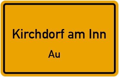 Ortsschild Kirchdorf am Inn Au