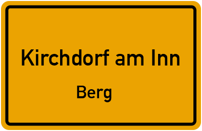Ortsschild Kirchdorf am Inn Berg
