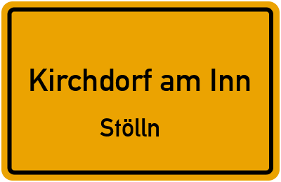Ortsschild Kirchdorf am Inn Stölln