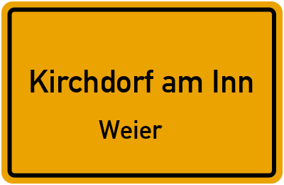 Ortsschild Kirchdorf am Inn Weier