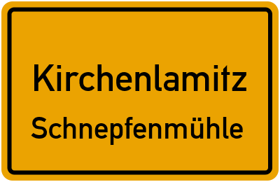 Ortsschild Kirchenlamitz Schnepfenmühle