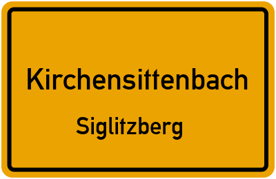 Ortsschild Kirchensittenbach Siglitzberg