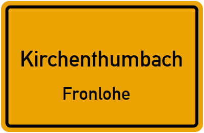Ortsschild Kirchenthumbach Fronlohe