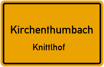 Ortsschild Kirchenthumbach Knittlhof