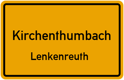 Ortsschild Kirchenthumbach Lenkenreuth