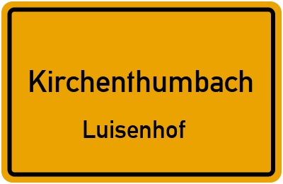 Ortsschild Kirchenthumbach Luisenhof