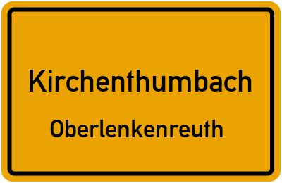 Ortsschild Kirchenthumbach Oberlenkenreuth