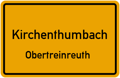 Ortsschild Kirchenthumbach Obertreinreuth
