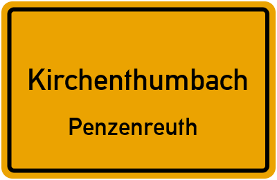 Ortsschild Kirchenthumbach Penzenreuth