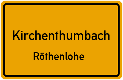 Ortsschild Kirchenthumbach Röthenlohe