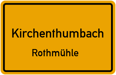 Ortsschild Kirchenthumbach Rothmühle
