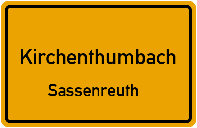 Ortsschild Kirchenthumbach Sassenreuth