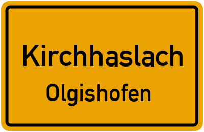 Ortsschild Kirchhaslach Olgishofen