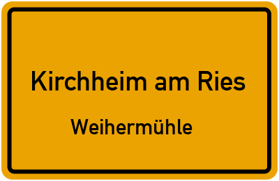 Ortsschild Kirchheim am Ries Weihermühle