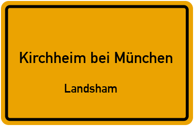 Straßenverzeichnis Kirchheim bei München Landsham