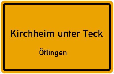 Ortsschild Kirchheim unter Teck Ötlingen