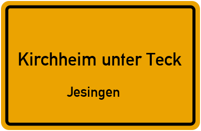 Ortsschild Kirchheim unter Teck Jesingen