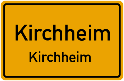 Ortsschild Kirchheim Kirchheim