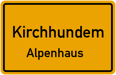 Ortsschild Kirchhundem Alpenhaus