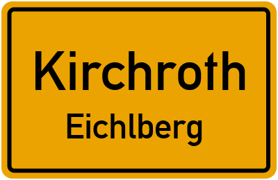 Ortsschild Kirchroth Eichlberg