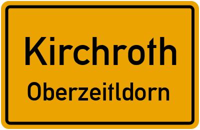 Ortsschild Kirchroth Oberzeitldorn