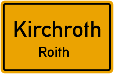 Ortsschild Kirchroth Roith