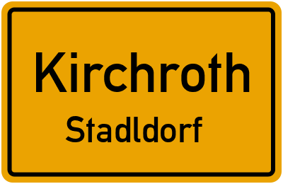 Ortsschild Kirchroth Stadldorf