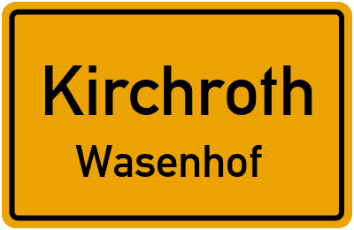 Ortsschild Kirchroth Wasenhof