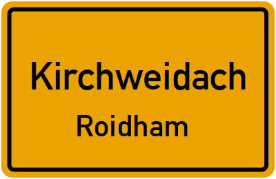 Straßenverzeichnis Kirchweidach Roidham