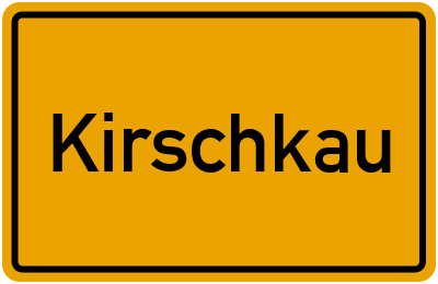 Ortsschild von Gemeinde Kirschkau in Thüringen