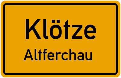 Ortsschild Klötze Altferchau
