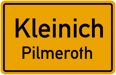 Ortsschild Kleinich Pilmeroth